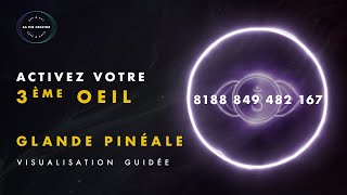 Activez votre 3ème Oeil Décalcifiez votre Glande Pinéale amp Développez votre Conscience  Grabovoi [upl. by Manning]