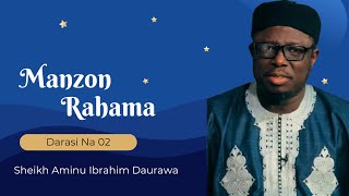 Manzon Rahama Darasi Na 02  Sheikh Aminu Ibrahim Daurawa [upl. by Cookie558]