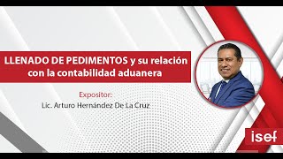 LLENADO DE PEDIMENTOS y su relación con la contabilidad aduanera [upl. by Werdma145]