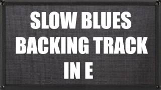 Slow Blues Backing Track In E [upl. by Haimirej]