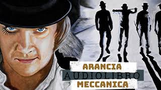 Audiolibro  Arancia Meccanica Anthony Burgess  Ad Alta Voce Rai Radio 3 [upl. by Kaliope]