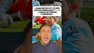 💣‼️MANCHESTER CITY VS QPR 2012… ¿Estuvo ARREGLADO😱😳futbol manchestercity agüero [upl. by Eelsnia]