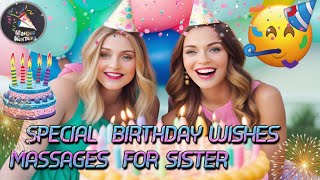 quotSister Birthday Special  Inspiring Messages and Quotesquot  Birthday Messages for Sistersquot💞🎉🎂 [upl. by Corinna]