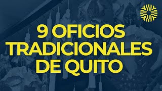 9 Oficios Tradicionales de Quito  Ecuador  La Chulla Historia [upl. by Eelhsa]