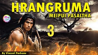 Meipui Pasaltha Hrangruma  3  By Vincent Pachuau [upl. by Lilhak]