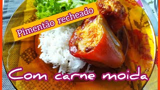 COMO FAZ3R PIMENTÃO RECHEADO COM CARNE MOÍDA 🌶️🐄 [upl. by Sudhir]