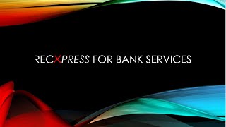 RecXpress for Bank Services Webinar Jan 2023 [upl. by Maggee252]