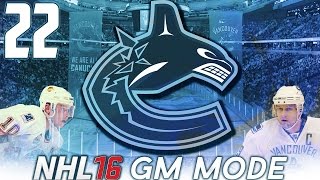 NHL 16  Vancouver Canucks GM Mode 22 quotRevengequot [upl. by Stauder208]