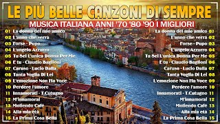 Le Più Belle Canzoni Italiane Di Sempre ️🎼 Musica italiana anni 70 80 90 i migliori [upl. by Nimref]