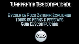 Escola de Foco Zenurik Explicada  O que cada Habilidade e Passiva Faz  Warframe Descomplicado [upl. by Silin]