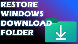 Where Did My Downloads Folder Go Easy Fix for Windows Users [upl. by Camarata]