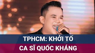 Khởi tố ca sĩ Quốc Kháng và đồng phạm vì lừa đảo chiếm đoạt 7 tỉ đồng  VTC Now [upl. by Deelaw]