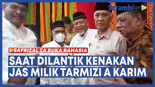 Safrizal ZA Buka Rahasia Saat Dilantik Sekcam Kenakan Jas Milik Tarmizi A Karim [upl. by Agate]