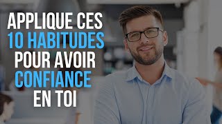 10 habitudes pour développer une confiance en soi inébranlable [upl. by Nirual]