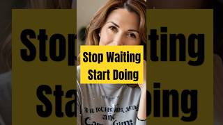 Stop Waiting Start Doing Quick Motivation [upl. by Dorothee716]