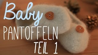 Stricken fürs Baby  Filzpantoffeln Teil 1 Strickfilzen [upl. by Hildebrandt]