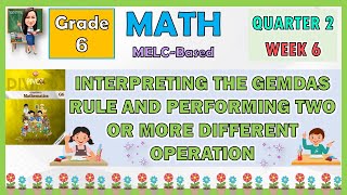 MATH 6 QUARTER 2 WEEK 6 INTERPRETING THE GEMDAS RULE AND PERFORMING TWO OR MORE DIFFERENT OPERATION [upl. by Ramsdell738]