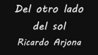 Del otro lado del sol Ricardo arjona Lyrics [upl. by Esila17]