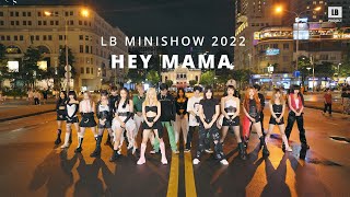 LB MINI SHOW 2022KPOP IN PUBLIC HEY MAMA  NOZE WAYB CHOREOGRAPHY SWFLB Project from Viet Nam [upl. by Buiron412]