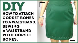 DIY How to attach corset bones to a waistband Sewing a waistband with corset bones [upl. by Asennav]