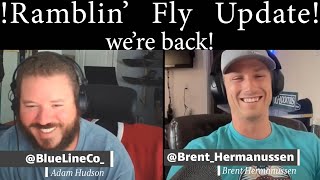 Ramblin Fly Podcast  Update Episode Where weve been and where were going [upl. by Euginom]