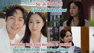 Sunyoung took a big decision to prevent Suji and   Episode 72 Preview  SuJi And Uri 수지맞은 우리 [upl. by Calida505]