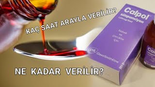 calpol 120 ateş düşürücü ne kadar verilir calpolateşdüşürücükaçsaataraylaverilir calpolşurupnekada [upl. by Hnim]