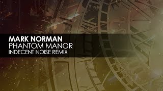 Mark Norman  Phantom Manor Indecent Noise Remix [upl. by Sande275]