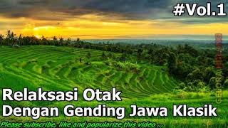 Relaksasi Otak Dengan Gending Gending Jawa Klasik Kuno [upl. by Matusow]