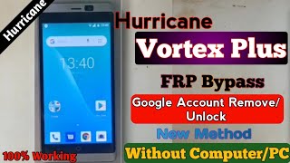 Hurricane Vortex plus FRP BYPASS Google Account RemoveUnlock Without Computer Android version 810 [upl. by Biddle]