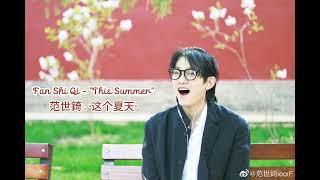 Fan Shi Qi  quotThis Summerquot  范世錡  quot这个夏天quot [upl. by Apfel]