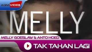 Melly Goeslaw amp Anto Hoed  Tak Tahan Lagi  Official Video [upl. by Ansel]