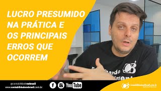 Lucro Presumido na Prática e os principais erros que ocorrem [upl. by Larson]