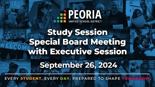 Peoria Unified Study Session amp Special Governing Board Meeting September 26 2024 [upl. by Aelyk]