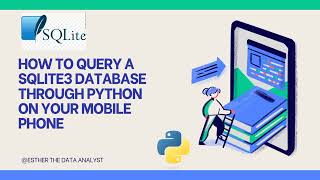 How to Query a SQLITE3 Database through Python using your Mobile Phone [upl. by Leber]