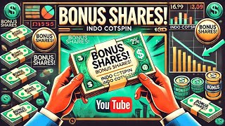 “🤑 Indo Cotspin BONUS Shares Explained 💼 How to Maximize Your Returns” [upl. by Asilanna]