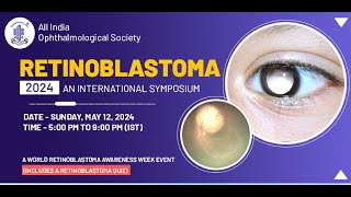 RETINOBLASTOMA  2024 AN INTERNATIONAL SYMPOSIUM [upl. by Nnor504]