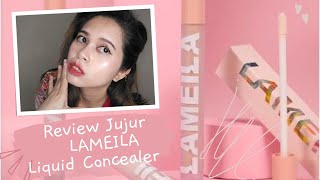 LAMEILA LIQUID CONCEALER Full Cover Makeup Review Jujur Bincang Cantik [upl. by Ydderf184]