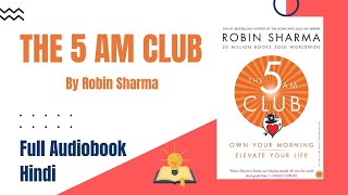 The 5 am club by Robin Sharma full audio book in Hindi the5amclub audiobook [upl. by Iznekcam539]