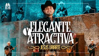 Jesus Uriarte  Elegante Y Atractiva Official Video [upl. by Adrea]