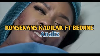 KDILAK FEAT BEDJINE KONSEKANS ANALIZ [upl. by Haleelahk]