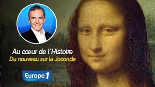 Au cœur de lhistoire Du nouveau sur la Joconde Franck Ferrand [upl. by Lemor562]