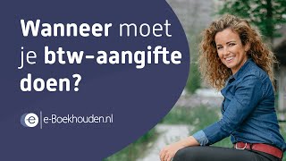 Wanneer moet je btwaangifte doen [upl. by Schouten]