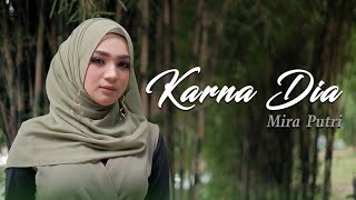 Mira Putri  Karna Dia Official Music Video [upl. by Tammi]