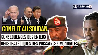 Conflit au Soudan conséquences des enjeux géostratégiques des puissances mondiales [upl. by Rodama]