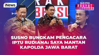 Momen Susno Duadji Bungkam Pengacara Iptu Rudiana yang Tanya Kredibilitasnya  Rakyat Bersuara 2307 [upl. by Larrad]