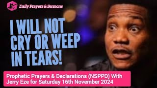 NSPPD Live Saturday 16th November 2024  Jerry Eze Today Prophetic Prayer and Declaration [upl. by Barry]