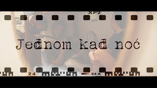 Opća opasnost  Jednom kad noć Official lyric video [upl. by Ennayr897]