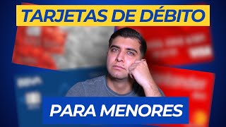 Tarjetas de Débito para Menores de Edad [upl. by Previdi]