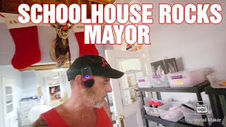 SCHOOL HOUSE ROCKS MAYOR [upl. by Eybbob]